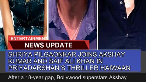 Shriya Pilgaonkar Joins Akshay Kumar and Saif Ali