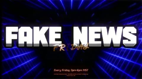 Fake News Friday LIVESTREAM 5/30/25