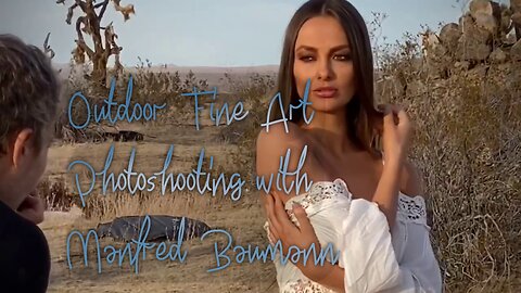 Outdoor Fine Art Photoshooting with Manfred Baumann