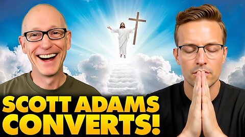 Scott Adams Converts to Christianity in The Last Moments of His Life — Praise God