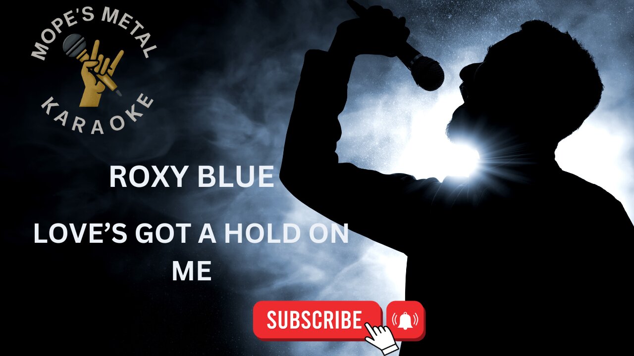 Roxy Blue - Love's Got A Hold On Me Karaoke