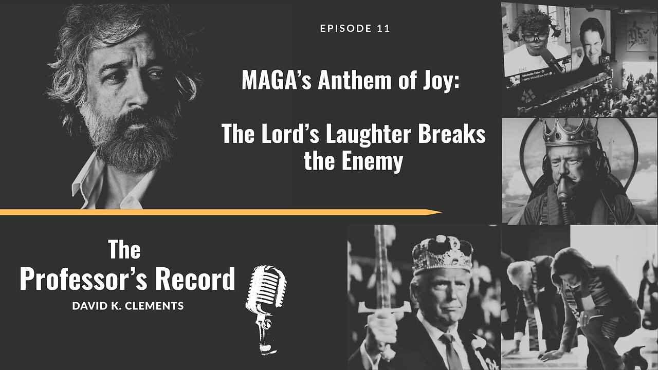 Ep. 11 - MAGA'S Anthem of Joy: The Lord’s Laughter Breaks the Enemy