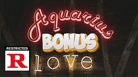 AQUARIUS BONUS {Part 2} ~ Off the Chest ~