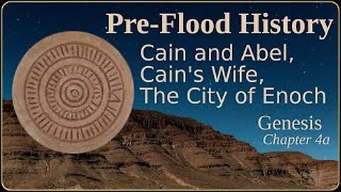 Genesis Pre-Flood History, pt 5