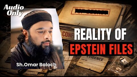 Sheikh Omar Baloch | Reality of Epstein Files