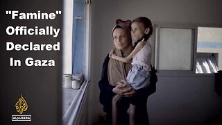 Famine Officially Declared In Gaza