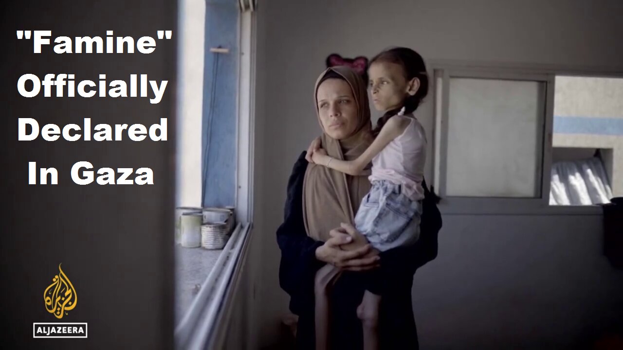Famine Officially Declared In Gaza