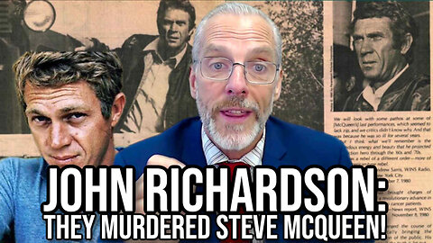 John Richardson: They Murdered Steve McQueen!