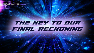 The Key To Our Final Reckoning
