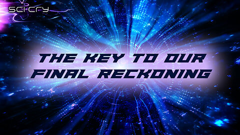 The Key To Our Final Reckoning