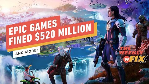 Epic Games Fined $520 Million, Henry Cavill’s Warhammer 40K Adaptation, & More! _ IGN The Weekly Fix