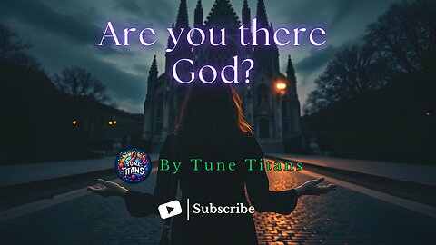 Are you there god ? | #tunetitans #newsong
