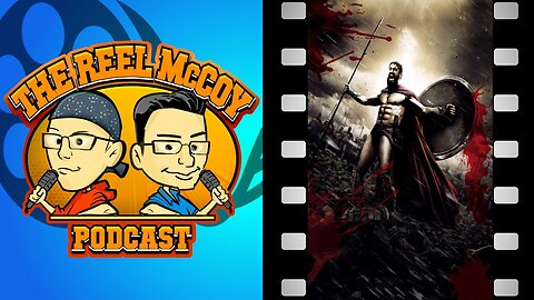 300 (2006) - The Reel McCoy Podcast #191