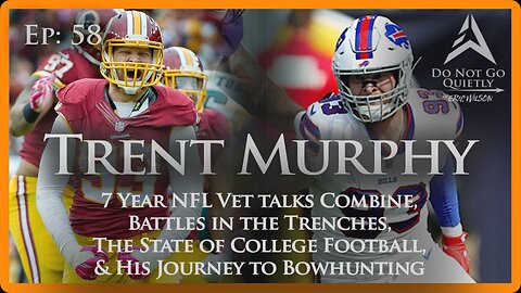 NFL Combine, Battles in the Trenches, State of CFB, & Journey to Bowhunting w/ Trent Murphy