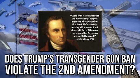 Does Trump's Transgender Gun Ban Violate the 2nd Amendment?