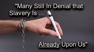 "Many Still in Denial that Slavery is Already Upon Us"