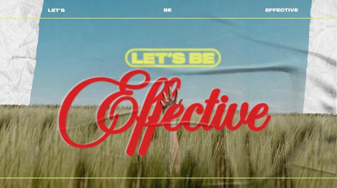 Let's Be Effective