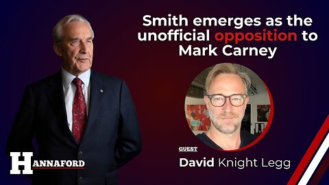 Smith emerges as the unofficial opposition to Mark Carney
