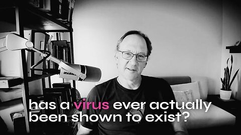 Has a Virus Ever Actually Been Shown to Exist? - Jerm and Dr Tom Cowan - UK Column