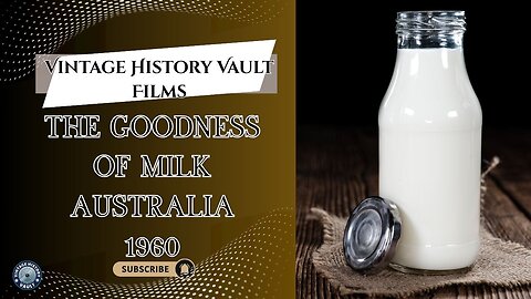 Vintage History Vault Films: The goodness of Milk Australia 1960.