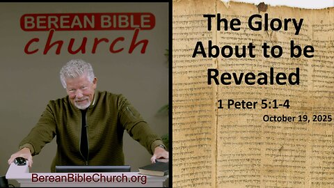 The Glory About to be Revealed (1 Peter 5:1-4)