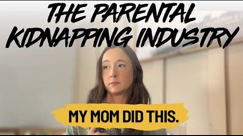 The Industry of Parental Kidnapping | SILVER BULLET DIVORCE