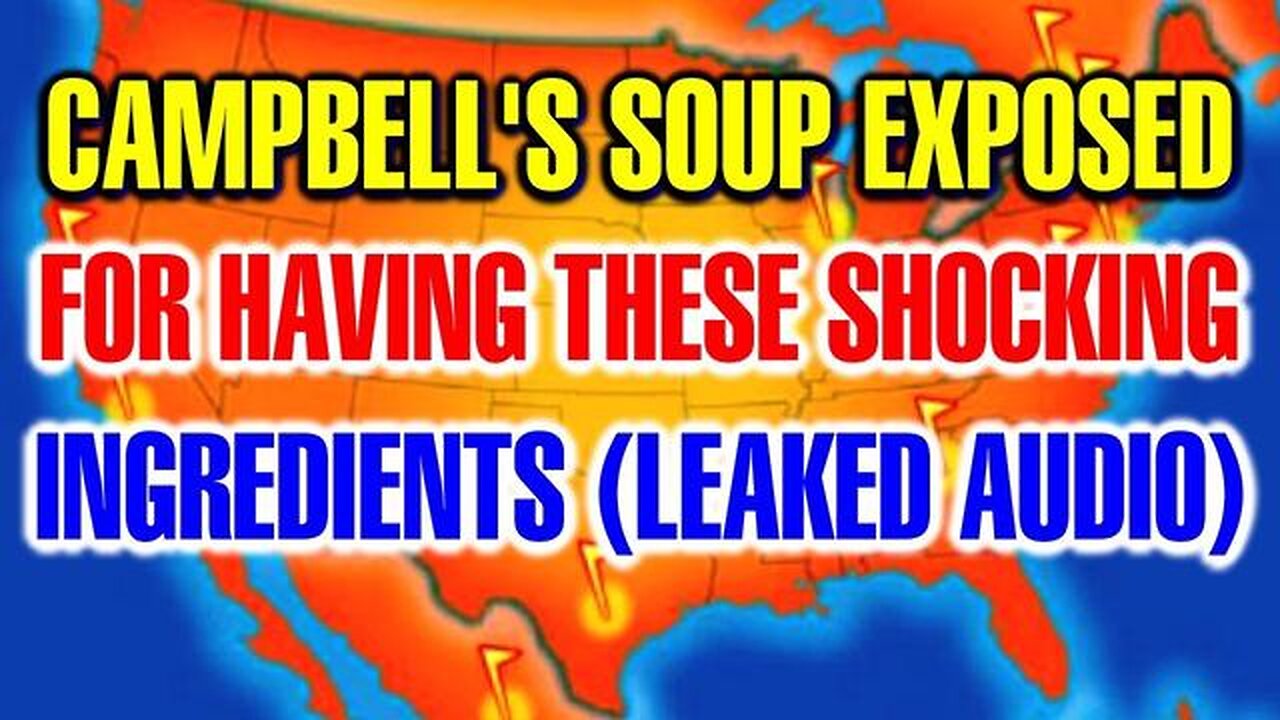 You Will Probably Want to Throw Away Your Campbell's Soup After This .