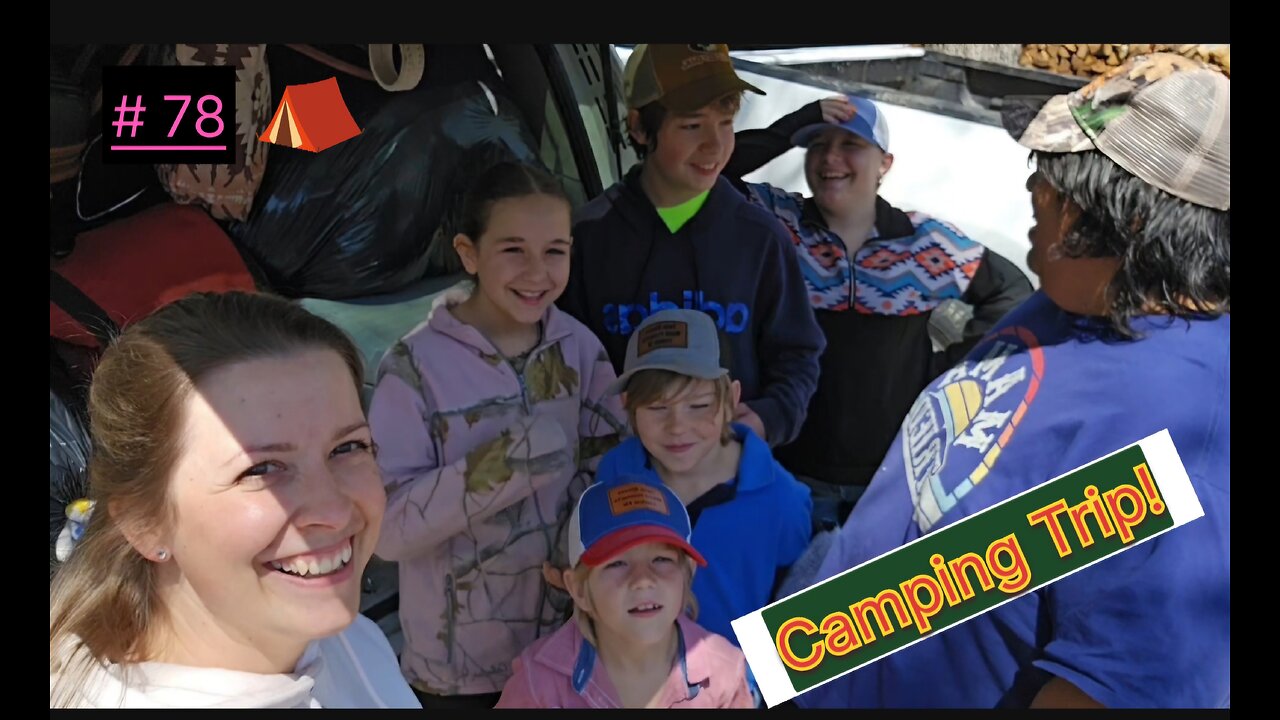 Camping Trip Part 1