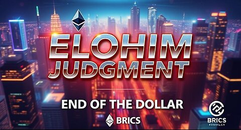 Elohim's Judgment: BRICS, Digital Control, & End of the Dollar | Web3 Crypto Revolution 2028