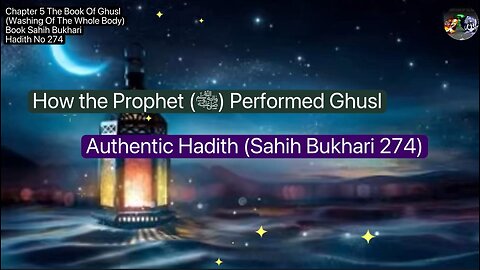 ❤️ How the Prophet (ﷺ) Performed Ghusl | Authentic #Hadith274, #SahihBukhari, #Volume5❤️