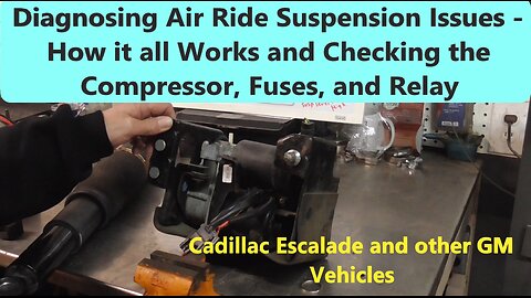 Diagnosing GM Air Ride Issues - Cadillac Escalade and Others