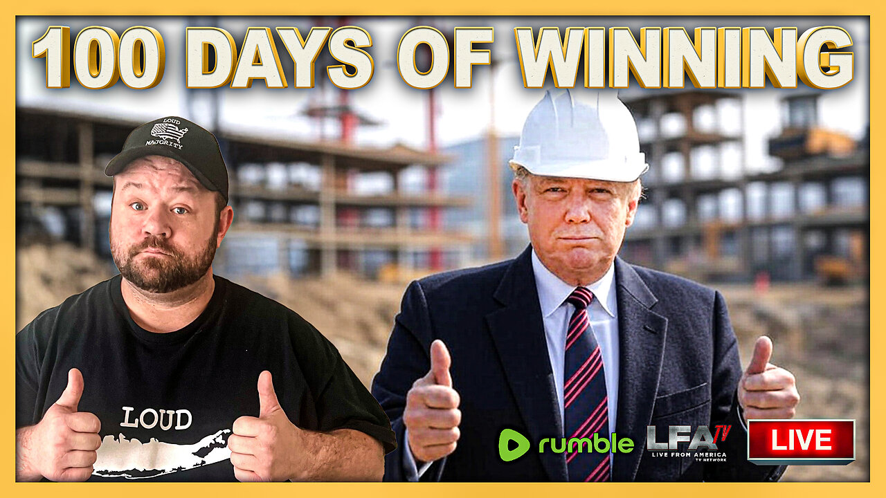 TRUMP'S FIRST 100 DAYS OF WINNING | LOUD MAJORITY 4.30.25 1PM