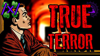 True Terror | 4chan /x/ Paranormal Greentext Stories Thread