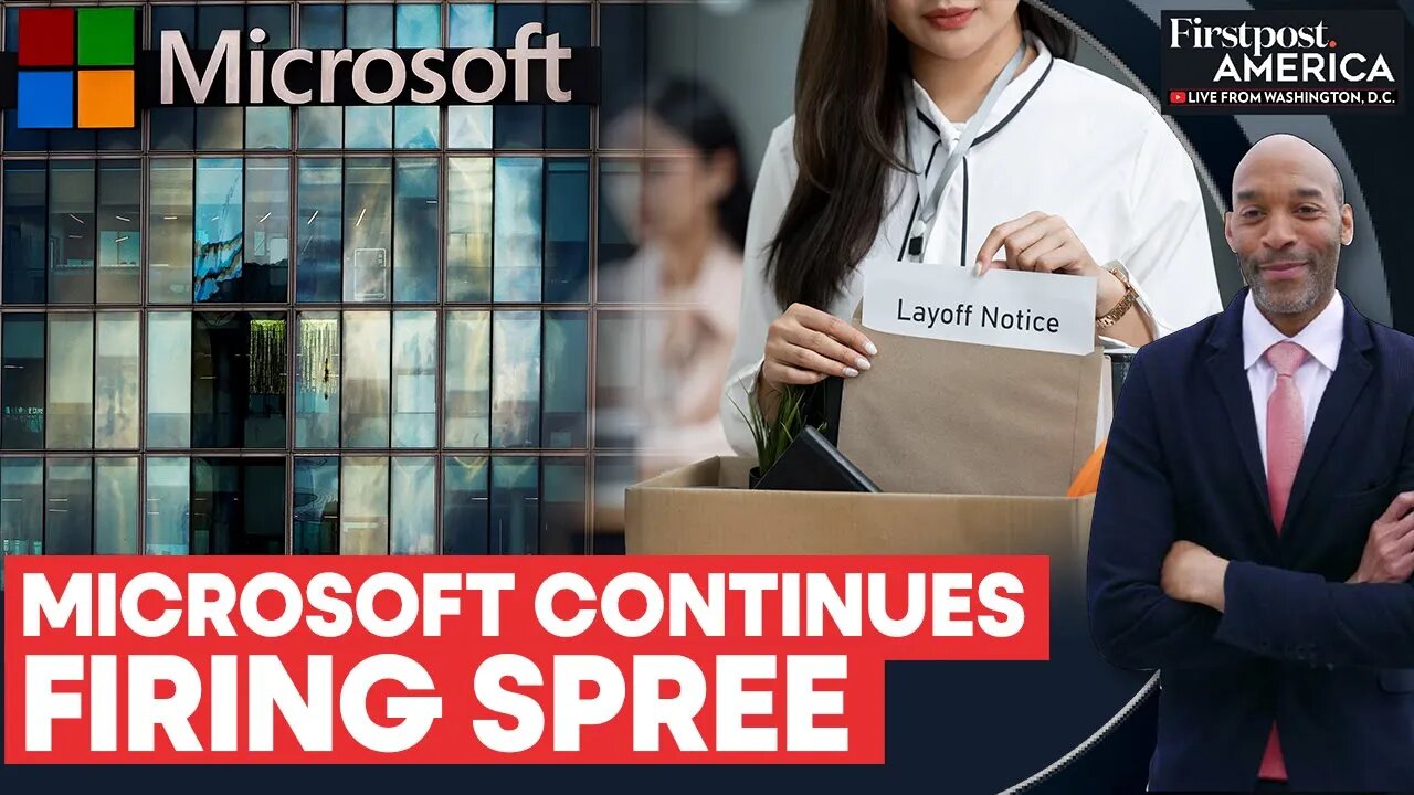 Tech Giant Microsoft Cuts 305 More Jobs Following Major 6_000 Layoff Wave _ Firstpost America _ N18G