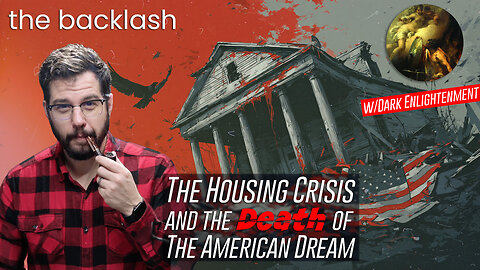 Episode 117 — Mass Migration + Housing Crisis = Death of the American Dream w/ Dark Enlightenment