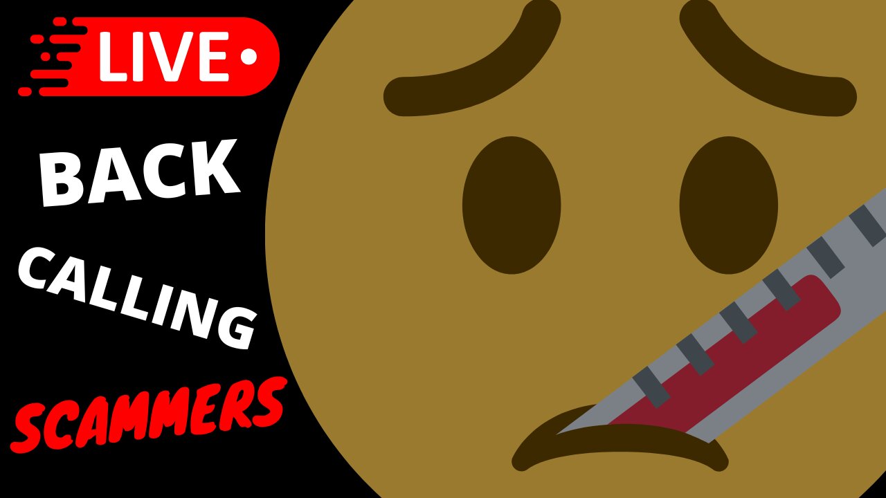 Back Calling SCAMMERS LIVE!