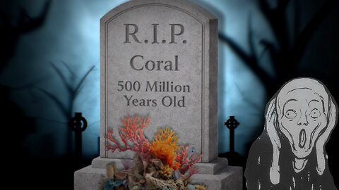 Climate Doom Archive III: Coral