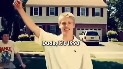 Dude it's 1998 - Do you want to live in 1998 or face reality in 2025