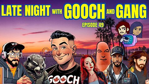 Late Night with Gooch and Gang eps.49
