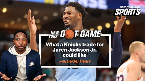 What could a Knicks trade for Jaren Jackson Jr. look like? | NY Got Game
