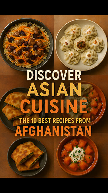 Discover Asian Cuisine - The 10 Best Recipes from Afghanistan