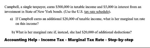 Accounting Help: Campbell, a single taxpayer, earns $500,000 in taxable income and $5,000