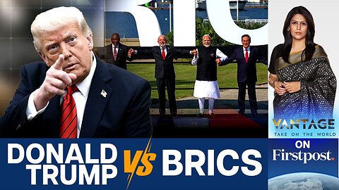Why Trump’s Trade War Could Strengthen BRICS | Vantage with Palki Sharma