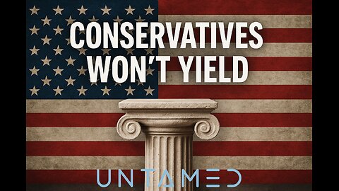 Tommy Untamed | Conservatives Won't Yield