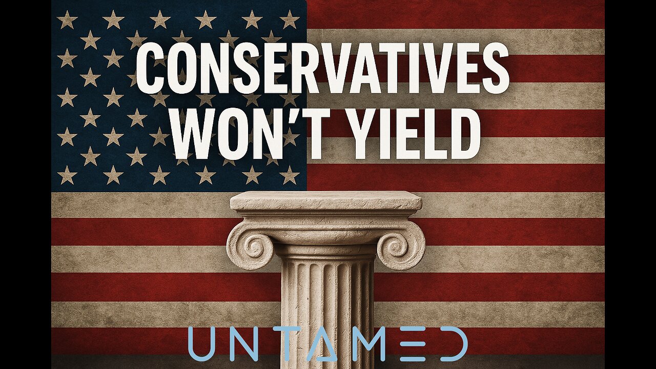 Tommy Untamed | Conservatives Won't Yield