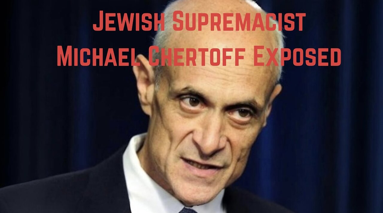 Juish Supremacist Michael Chertoff Exposed by Truth Teller