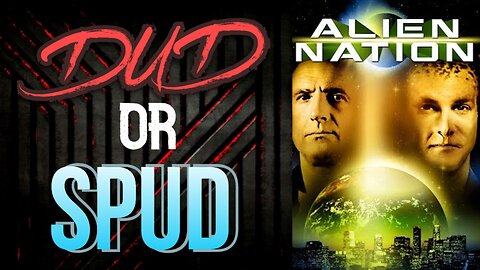 DUD or SPUD – Alien Nation ** BRIAN THOMPSON SPECIAL ** | MOVIE REVIEW