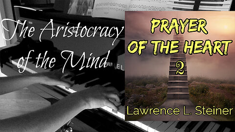 THE ARISTOCRACY OF THE MIND | Prayer of the Heart - Vol. 2: Original Piano Pieces