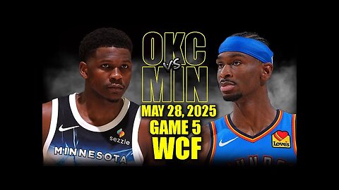Oklahoma City Thunder vs Minnesota Timberwolves Full Game 5 Highlights - May 28, 2025 | NBA WCF