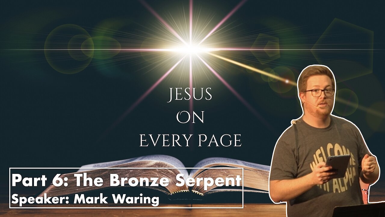 Jesus On Every Page // Part 8: The Bronze Serpent